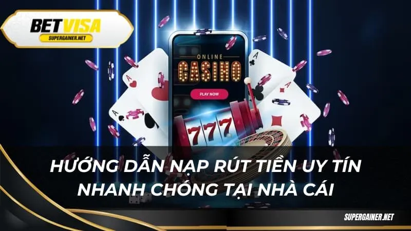 Hướng dẫn nạp rút tiền uy tín nhanh chóng tại nhà cái Hướng dẫn nạp rút tiền uy tín nhanh chóng tại nhà cái